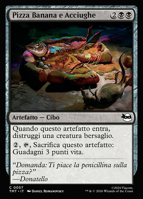 Pizza anchois et banane (Anchovy & Banana Pizza) - Teenage Mutant Ninja Turtles (#57) - Illustrated by Daniel Romanovsky - Magic: The Gathering Card