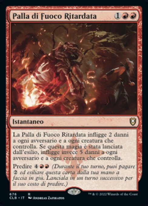 Palla di Fuoco Ritardata (Delayed Blast Fireball) - Commander Legends: Battle for Baldur's Gate (#676) - Illustrated by Andreas Zafiratos - Magic: The Gathering Card