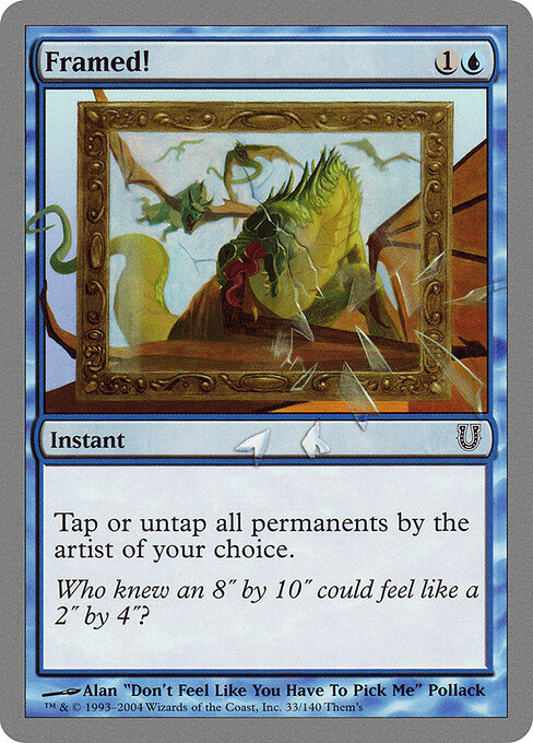 Framed! - Unhinged (#33) - Illustrated by Alan “Don't Feel Like You Have to Pick Me” Pollack - Magic: The Gathering Card