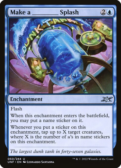Make a _____ Splash - Unfinity (#50) - Illustrated by Leonardo Santanna - Magic: The Gathering Card