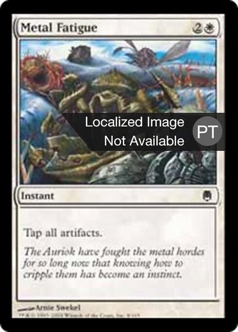 Fatiga del metal (Metal Fatigue) - Darksteel (#8) - Illustrated by Arnie Swekel - Magic: The Gathering Card