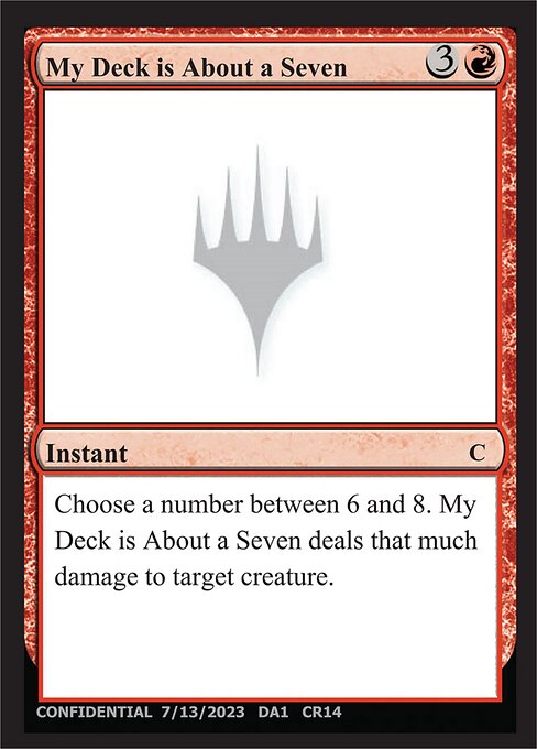 My Deck is About a Seven - Unknown Event (#CR14a) - Magic: The Gathering Card